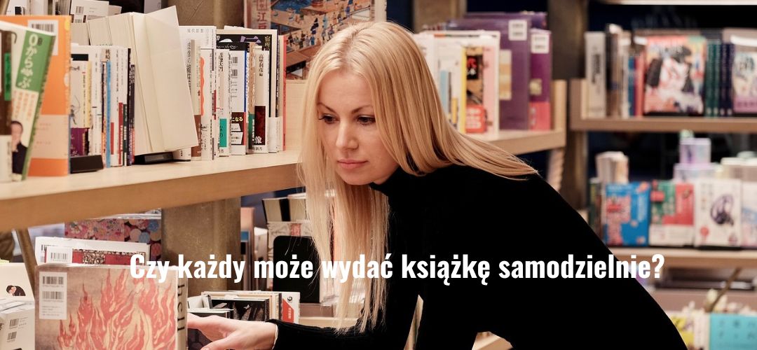 czy kazdy moze wydac ksiazke